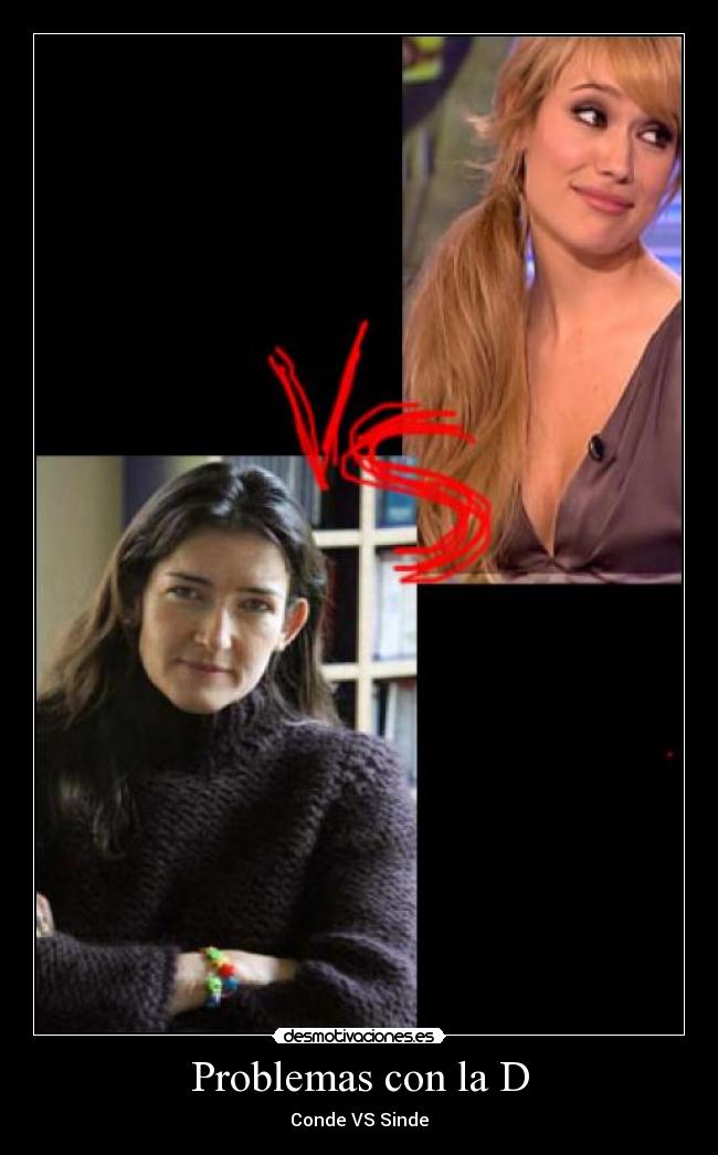 Problemas con la D - Conde VS Sinde