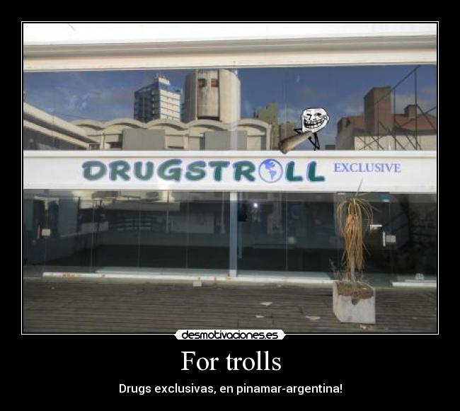 For trolls -