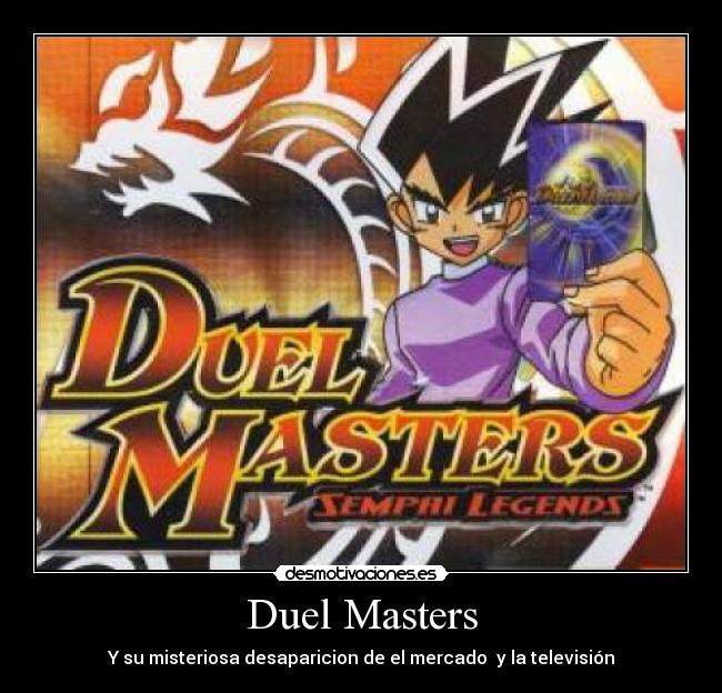 Duel Masters - Y su misteriosa desaparicion de el mercado  y la televisión