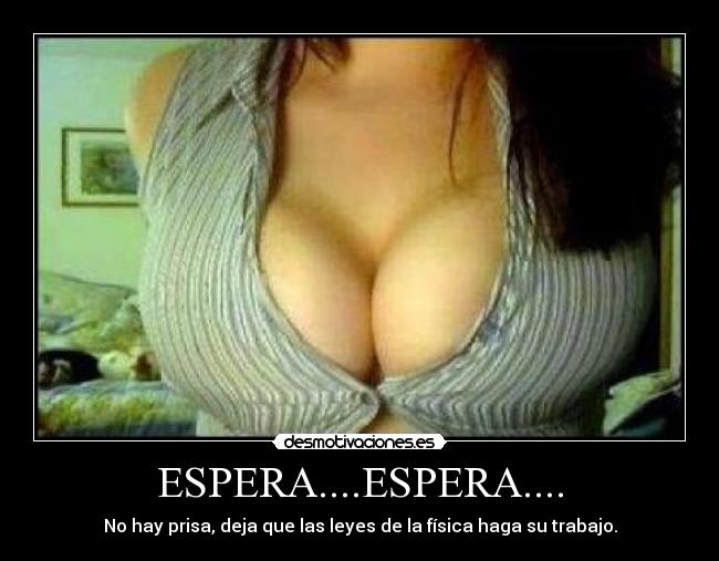 ESPERA....ESPERA.... -