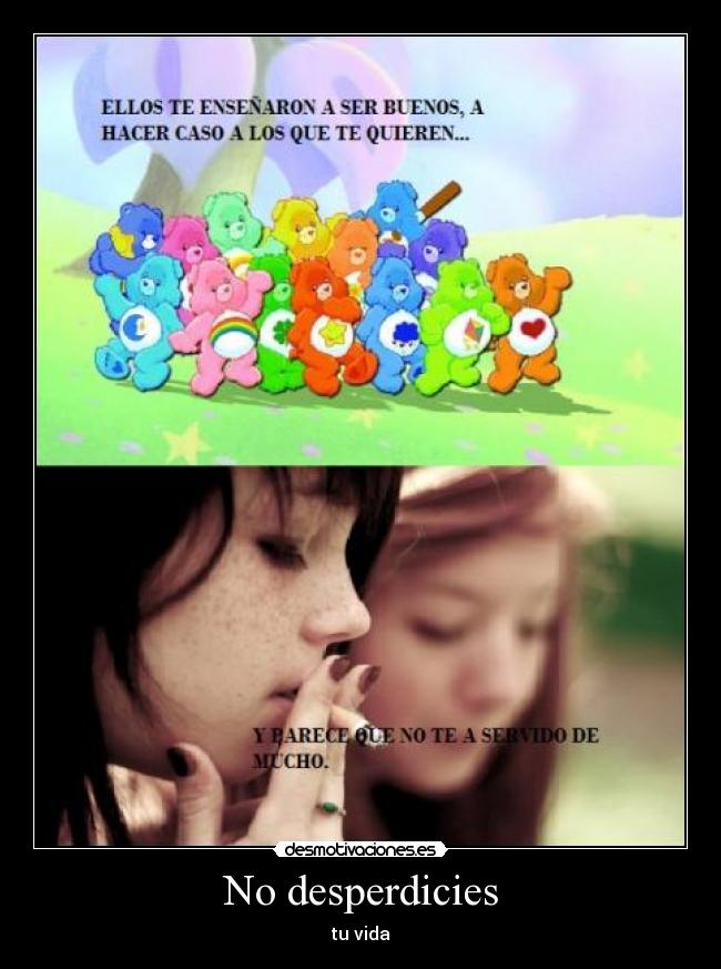 No desperdicies -