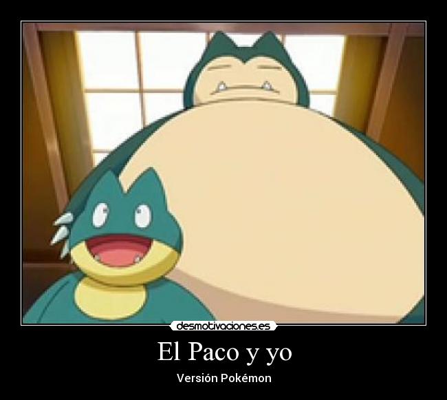 El Paco y yo - Versión Pokémon