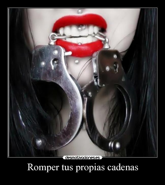 Romper tus propias cadenas -