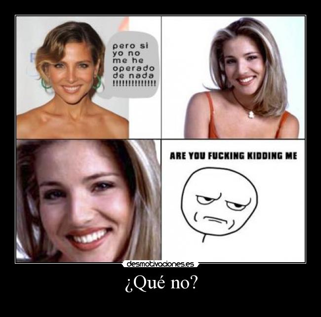 ¿Qué no? -