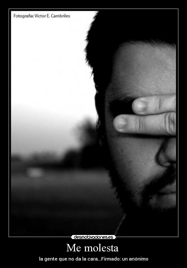 Me molesta -
