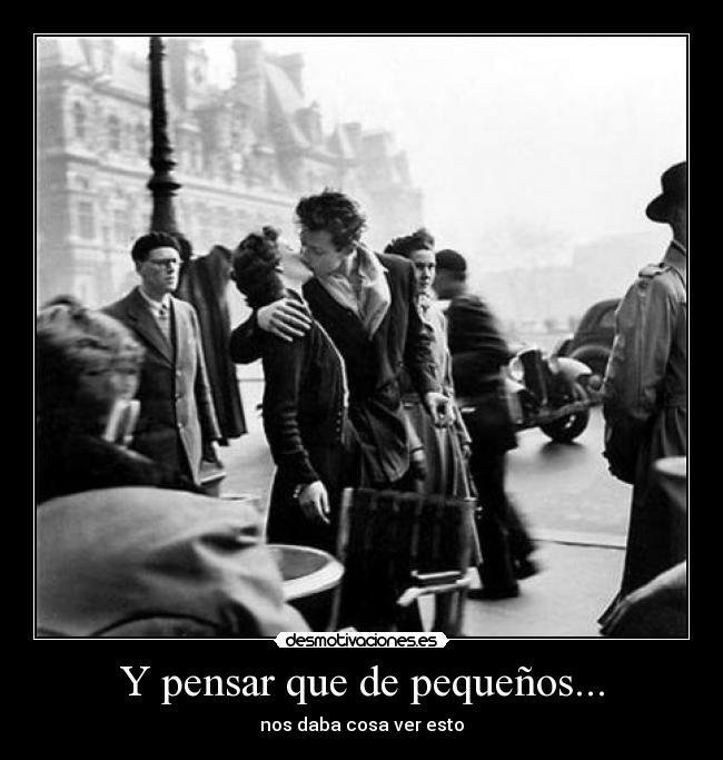 Y pensar que de pequeños... -