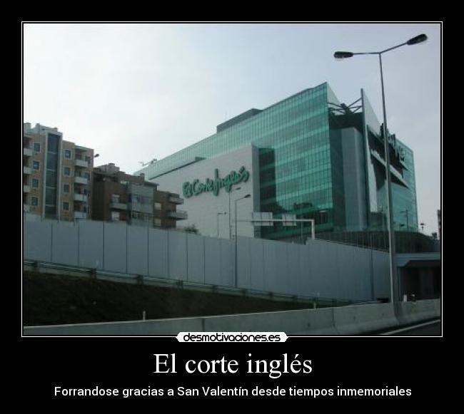 El corte inglés - Forrandose gracias a San Valentín desde tiempos inmemoriales