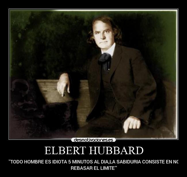 ELBERT HUBBARD - 