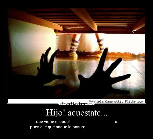 Hijo! acuestate... -