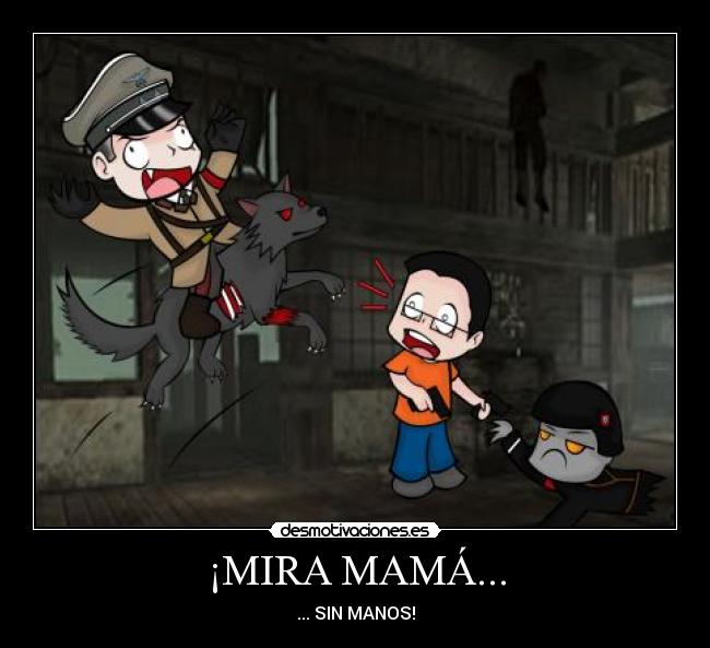 ¡MIRA MAMÁ... - 