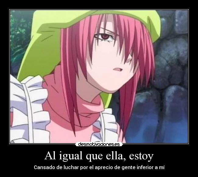 Al igual que ella, estoy - Cansado de luchar por el aprecio de gente inferior a mí