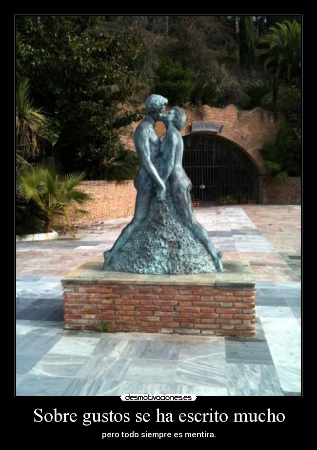 Sobre gustos se ha escrito mucho - 