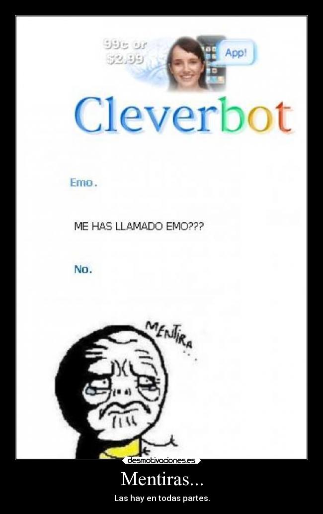 Mentiras... - Las hay en todas partes.