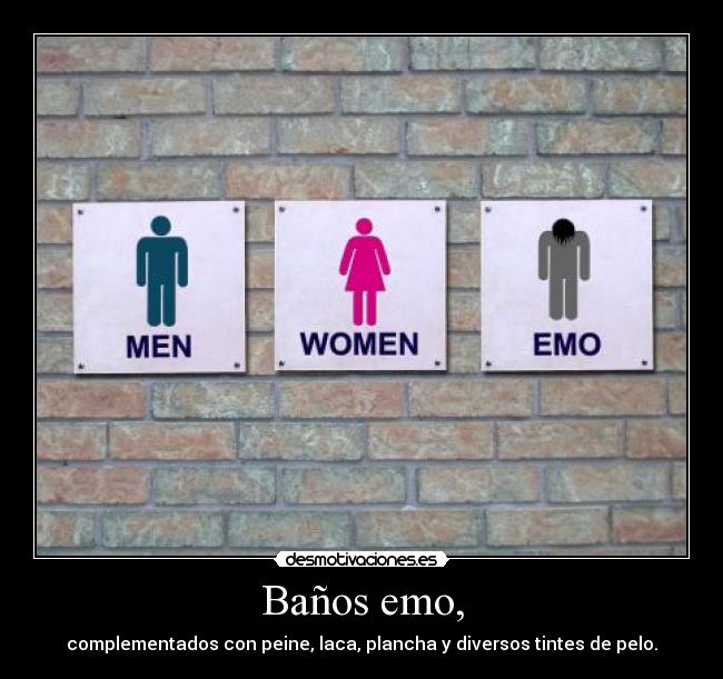Baños emo, - complementados con peine, laca, plancha y diversos tintes de pelo.