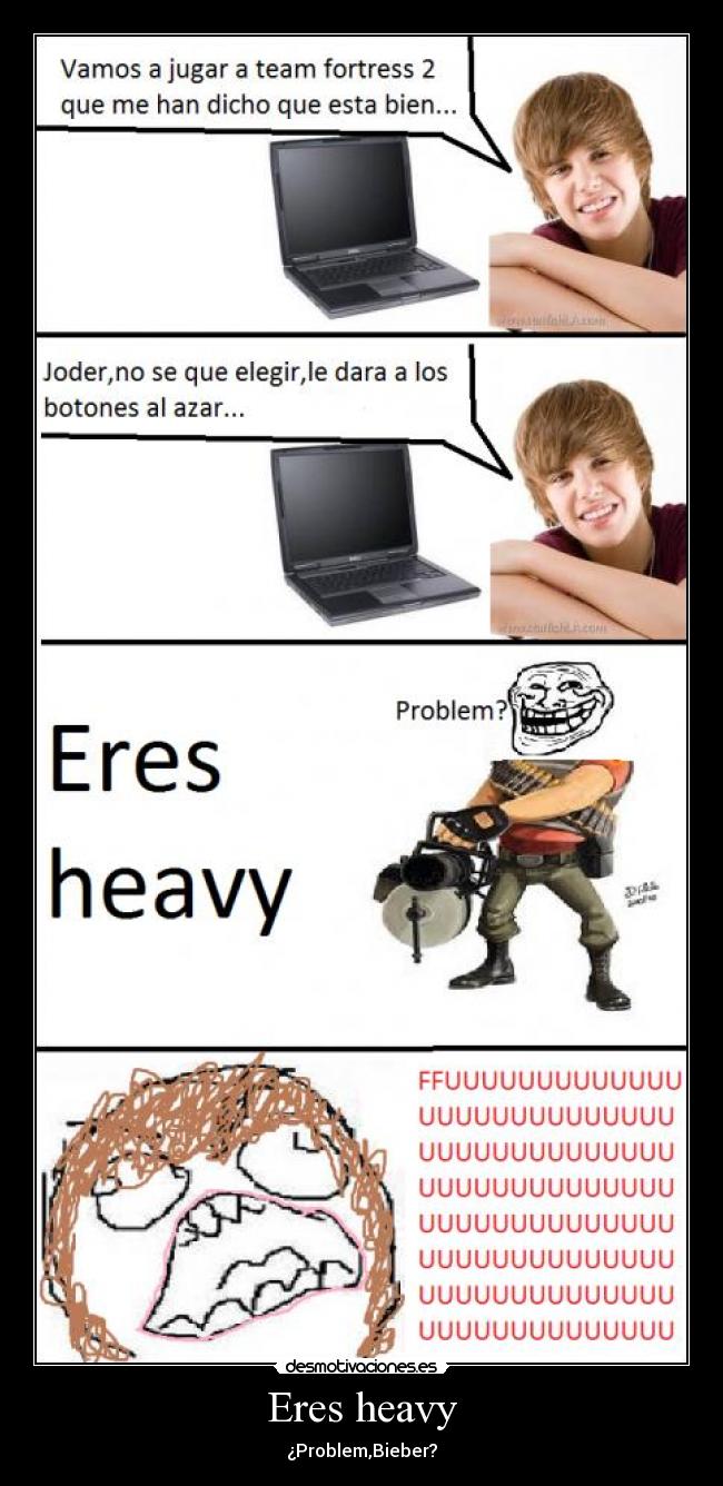 Eres heavy -