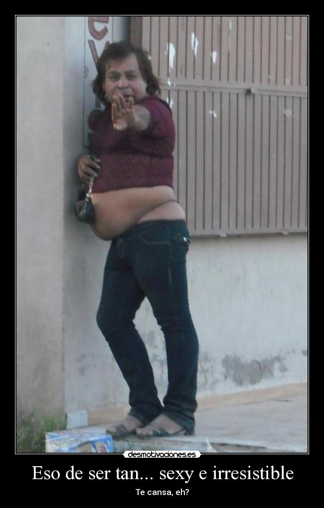 Eso de ser tan... sexy e irresistible - 