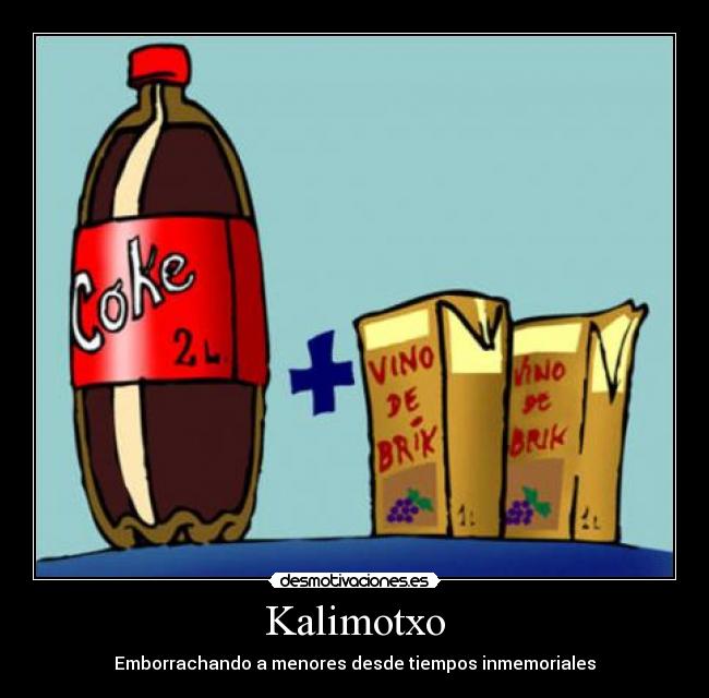 Kalimotxo - Emborrachando a menores desde tiempos inmemoriales