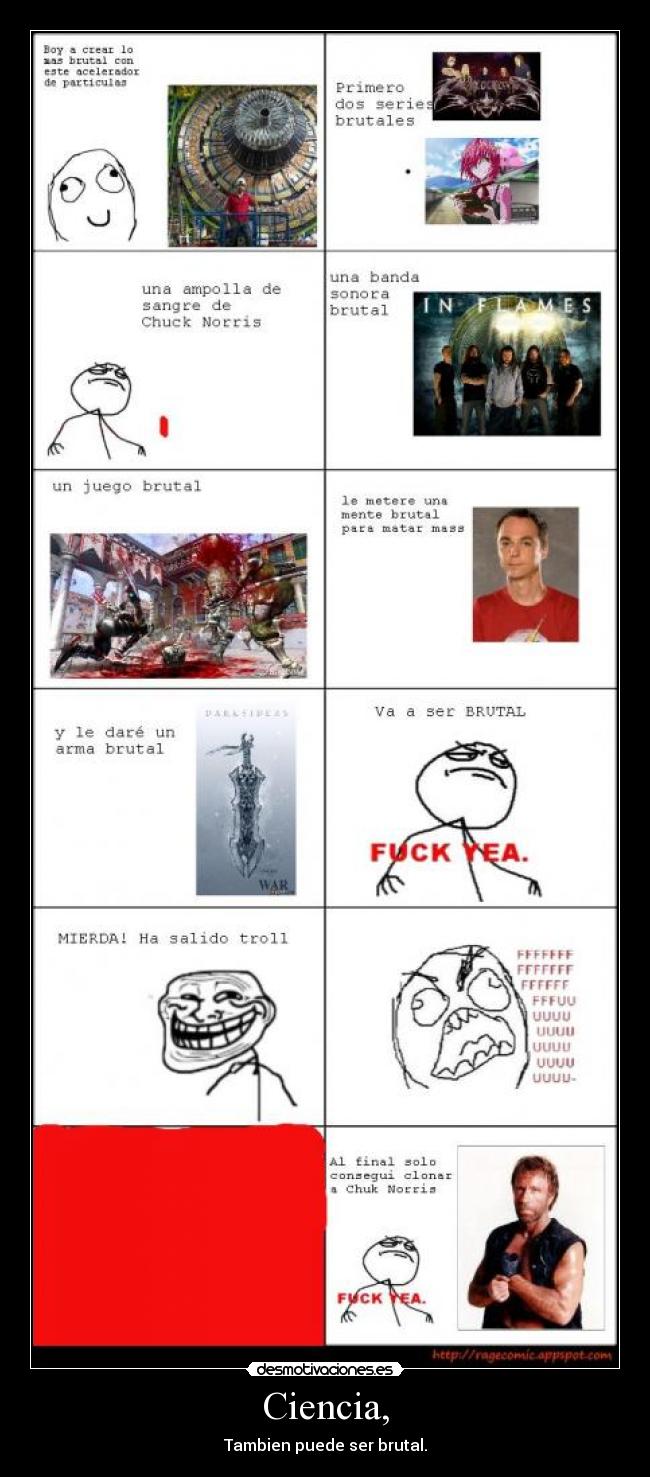 Ciencia, - Tambien puede ser brutal.