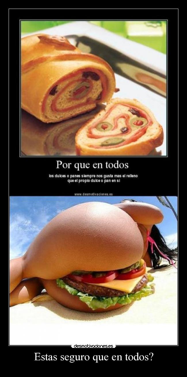 Estas seguro que en todos? -