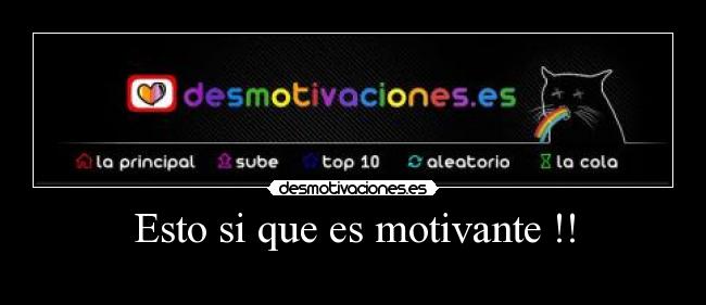 Esto si que es motivante !! -
