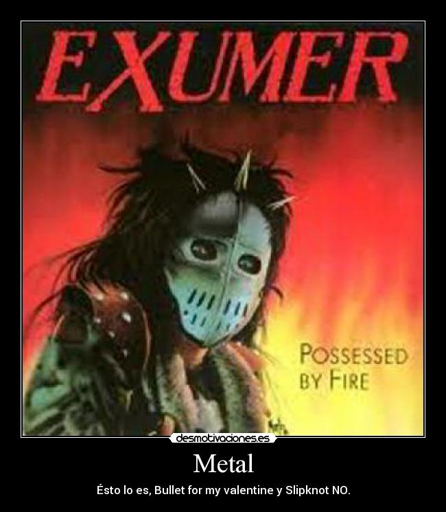 Metal - Ésto lo es, Bullet for my valentine y Slipknot NO.