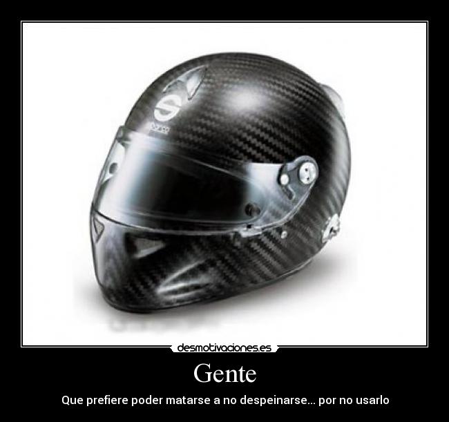 Gente - Que prefiere poder matarse a no despeinarse... por no usarlo