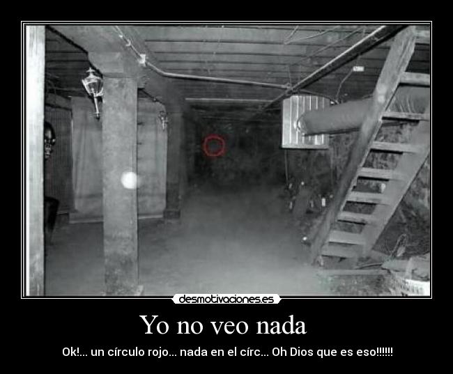 Yo no veo nada -