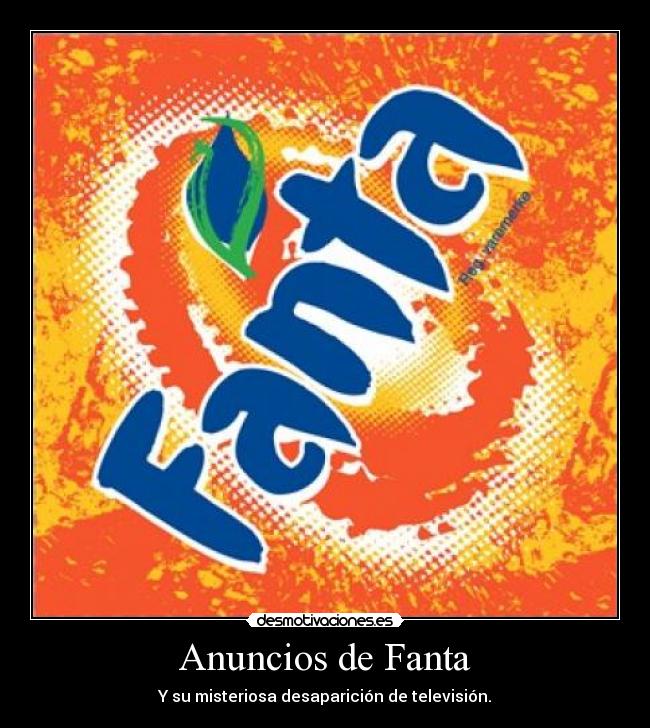 Anuncios de Fanta - Y su misteriosa desaparición de televisión.