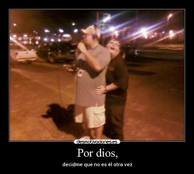 Por dios, - 