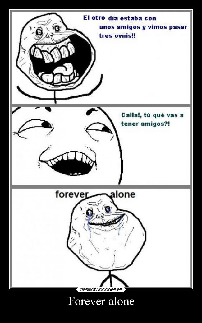 Forever alone - 