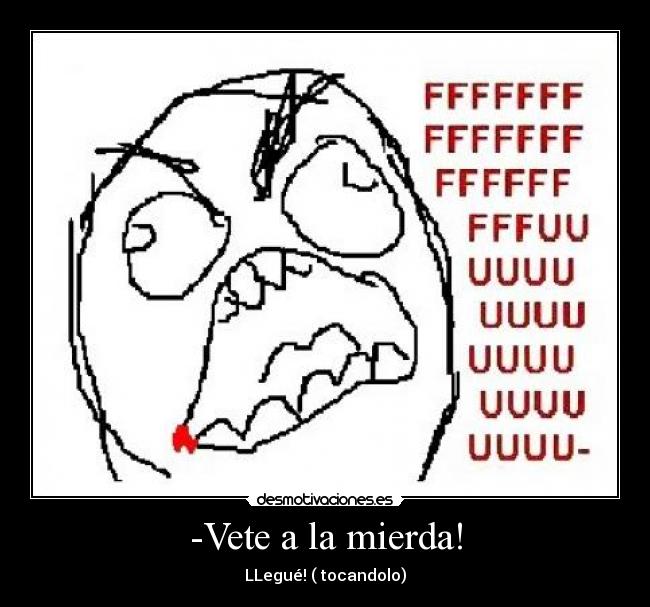 -Vete a la mierda! - 
