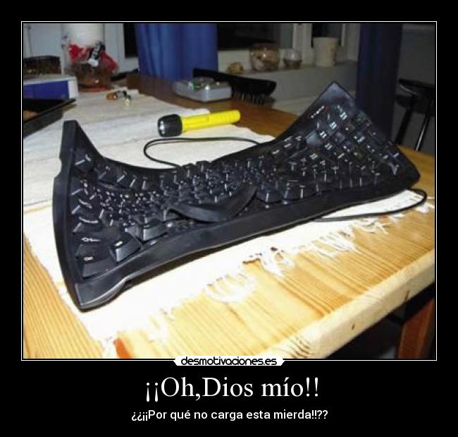 ¡¡Oh,Dios mío!! - ¿¿¡¡Por qué no carga esta mierda!!??