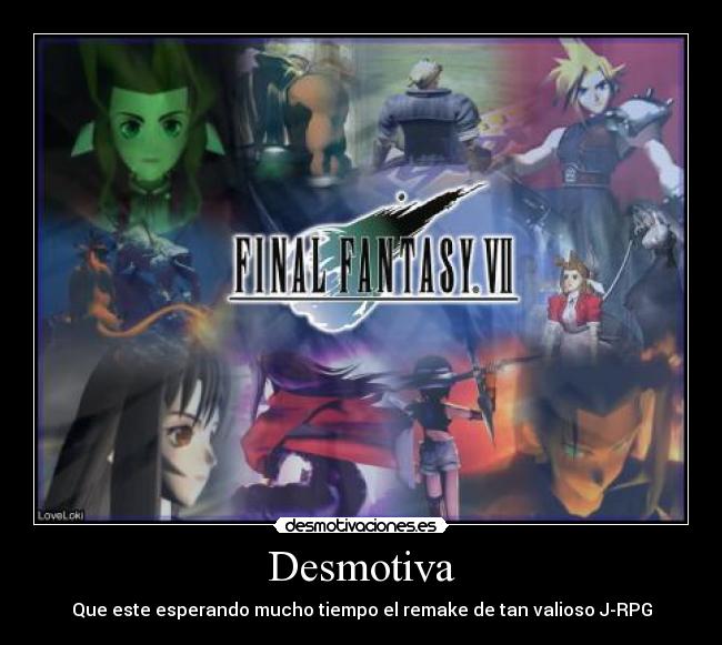 Desmotiva - Que este esperando mucho tiempo el remake de tan valioso J-RPG