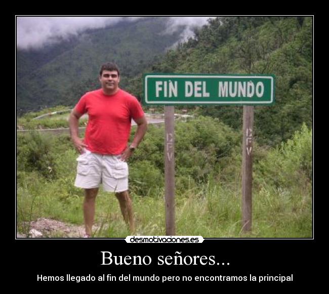 Bueno señores... - 