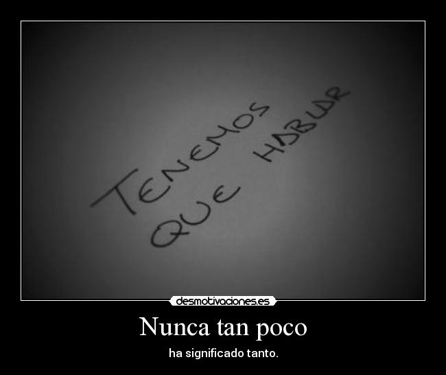 Nunca tan poco -