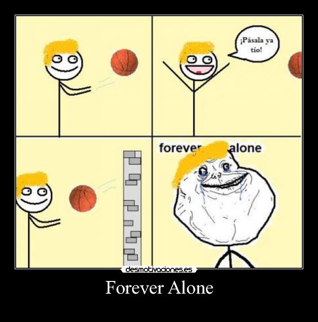 Forever Alone -