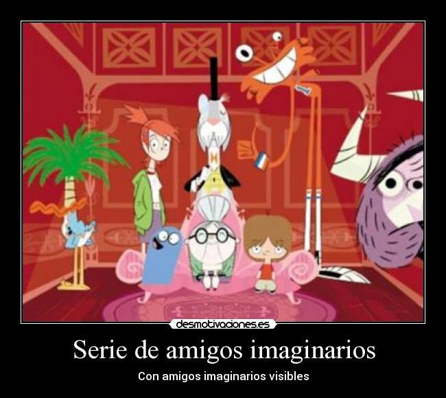Serie de amigos imaginarios -