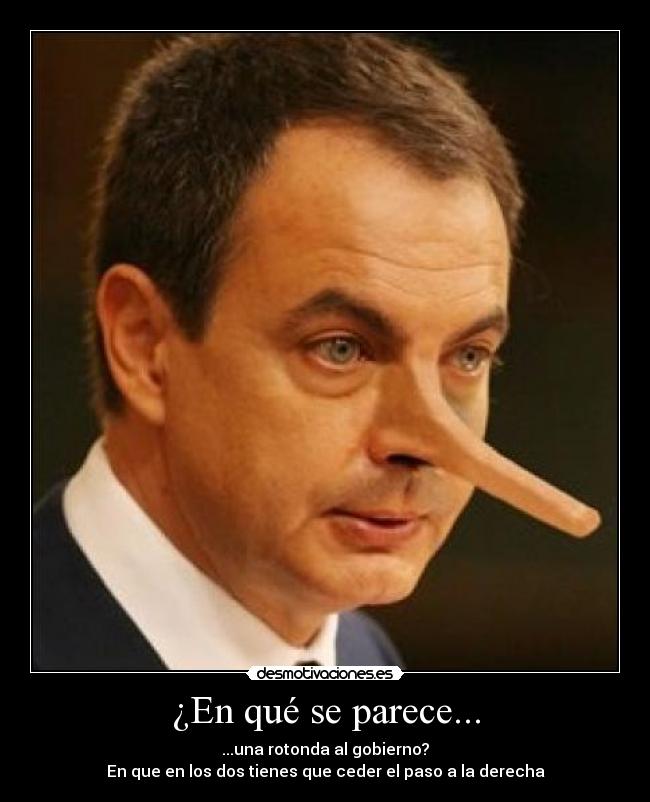 ¿En qué se parece... - ...una rotonda al gobierno?
En que en los dos tienes que ceder el paso a la derecha