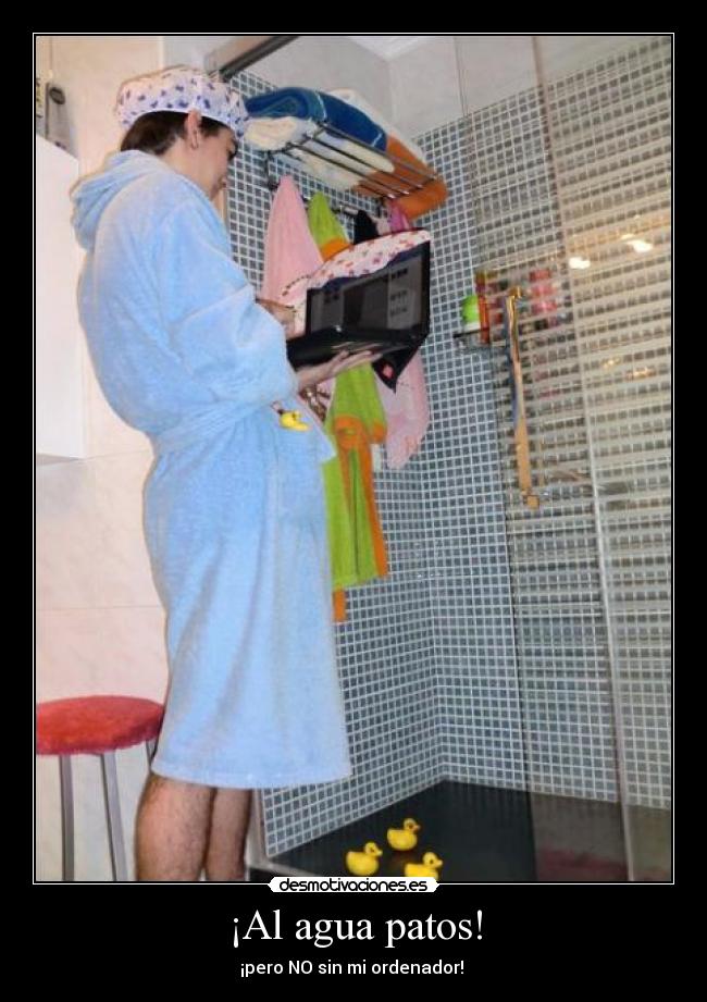 ¡Al agua patos! -