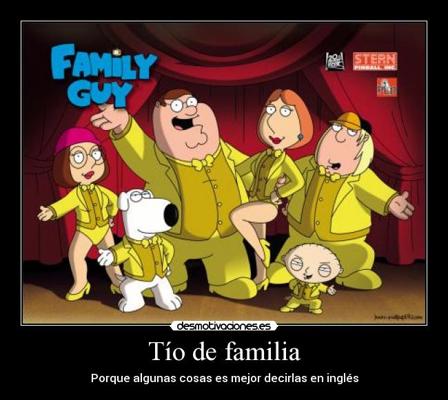 Tío de familia - Porque algunas cosas es mejor decirlas en inglés