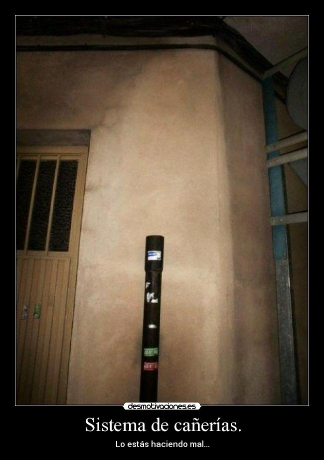 Sistema de cañerías. -