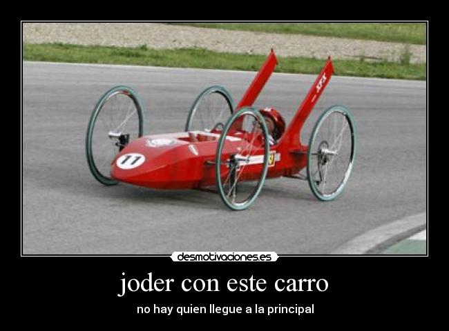 joder con este carro -