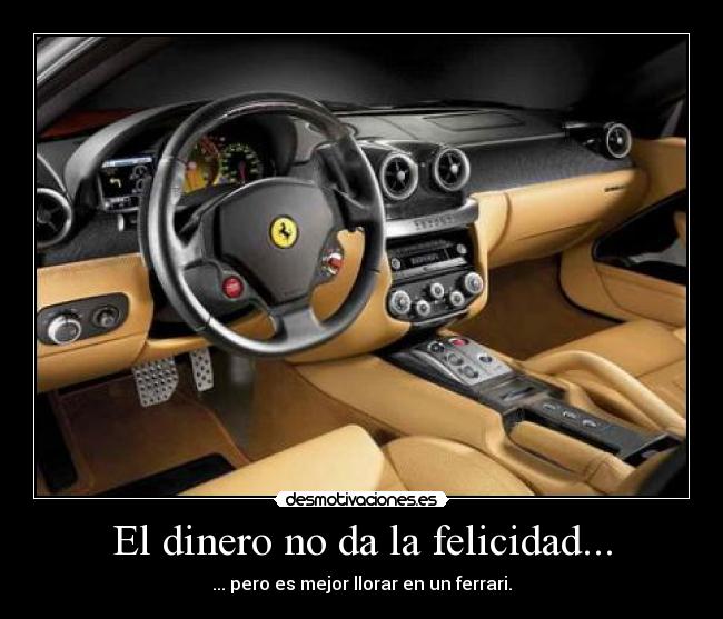 El dinero no da la felicidad... -