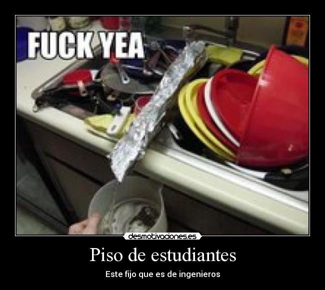 Piso de estudiantes - Este fijo que es de ingenieros