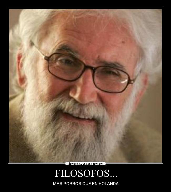 FILOSOFOS... - MAS PORROS QUE EN HOLANDA