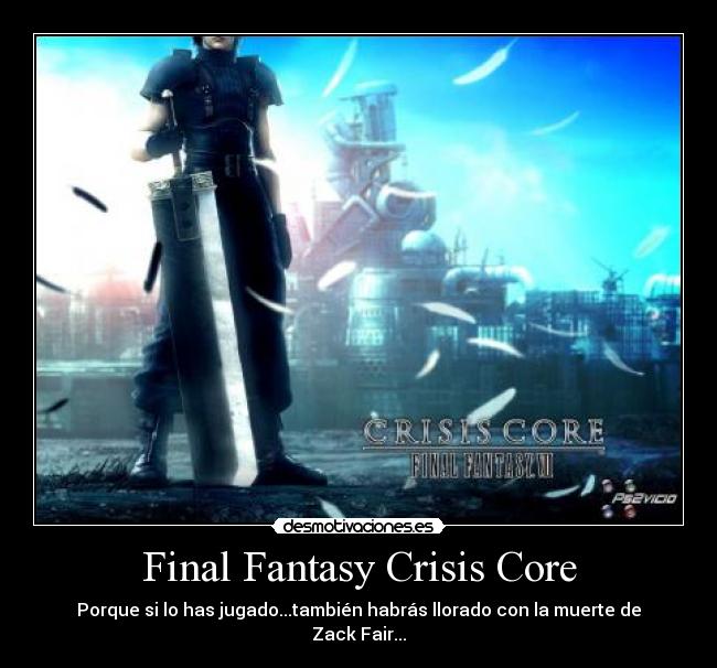 Final Fantasy Crisis Core - Porque si lo has jugado...también habrás llorado con la muerte de Zack Fair...