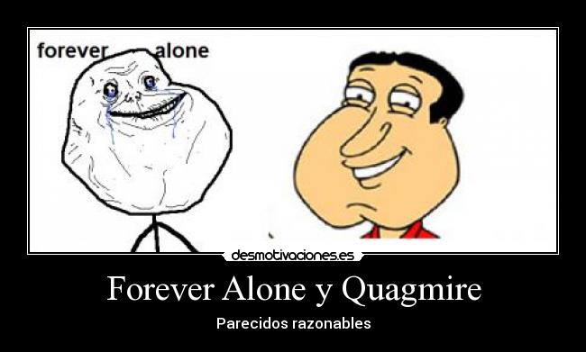 Forever Alone y Quagmire - 