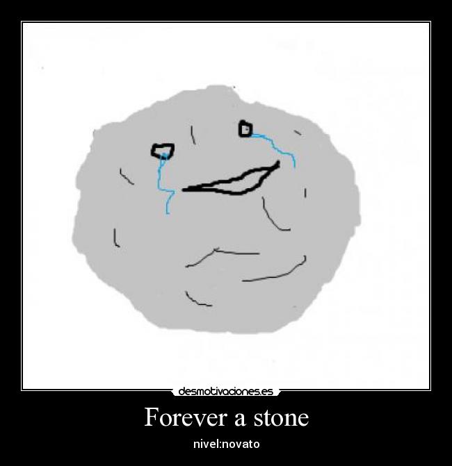 Forever a stone - 