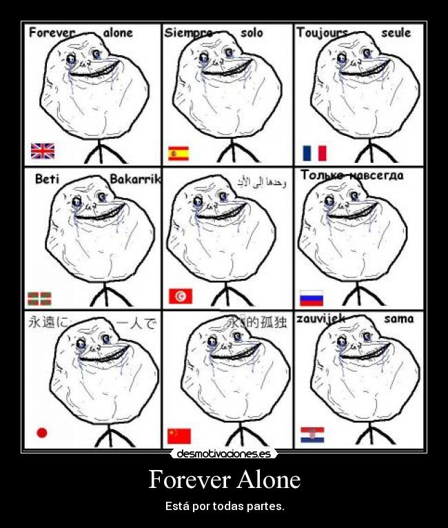 carteles forever alone version internacional jaja polla version forever alone forever lone desmotivaciones