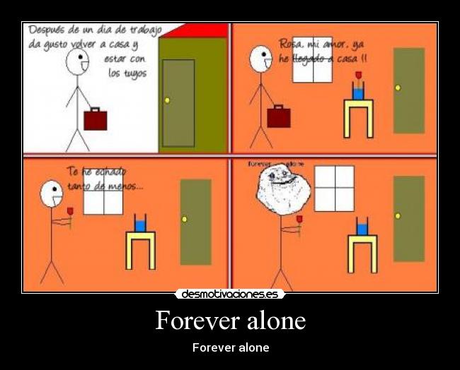 Forever alone - Forever alone